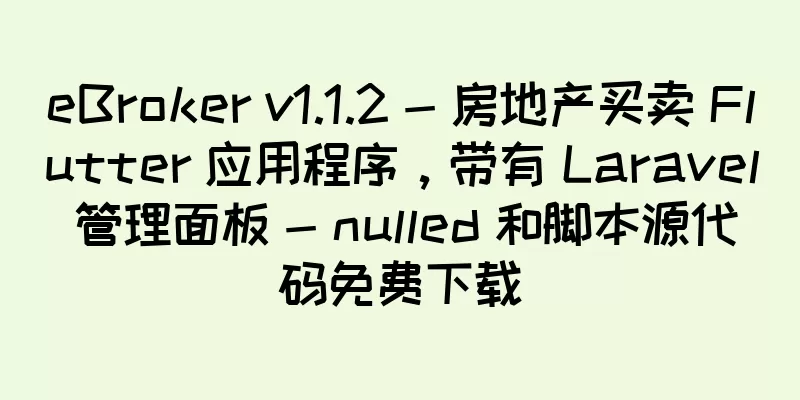 eBroker v1.1.2 - 房地产买卖 Flutter 应用程序，带有 Laravel 管理面板 - nulled 和脚本源代码免费下载
