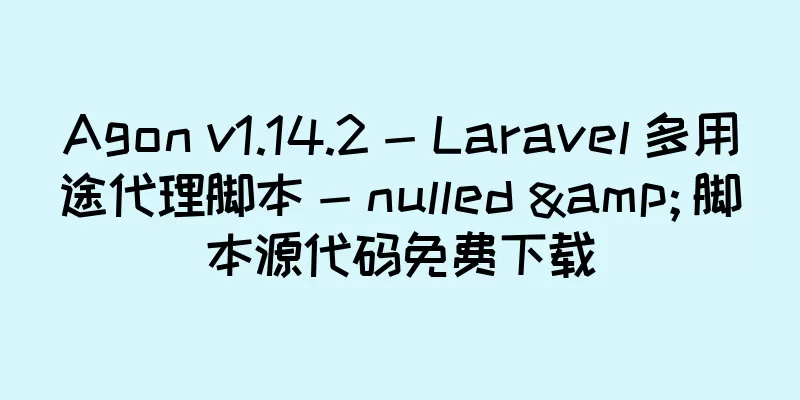 Agon v1.14.2 - Laravel 多用途代理脚本 - nulled & 脚本源代码免费下载